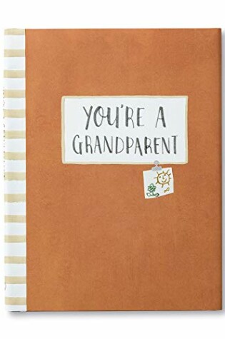 Cover of You're a Grandparent -- A Gift Book to Celebrate a Grandparent