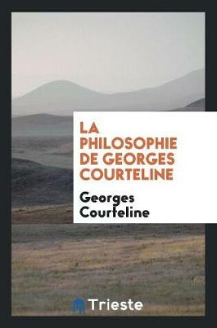 Cover of La Philosophie de Georges Courteline