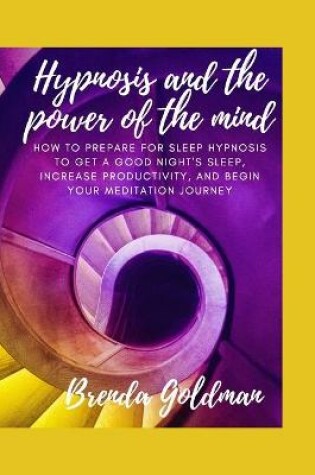 Cover of Hypnosis And The Power Of The Mind