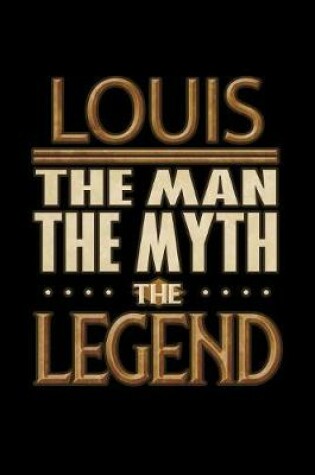 Cover of Louis The Man The Myth The Legend