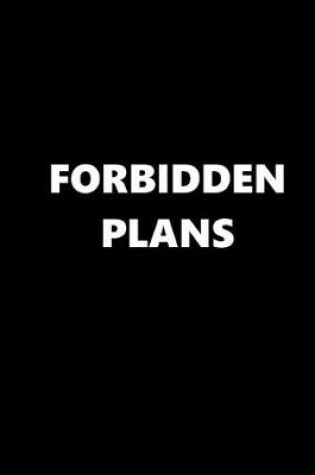 Cover of 2020 Daily Planner Funny Theme Forbidden Plans Black White 388 Pages