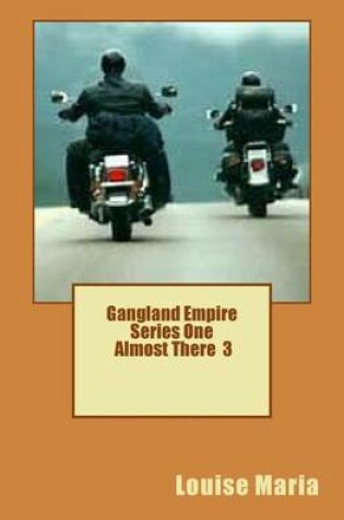 Cover of Gangland Empire Almost There - 3