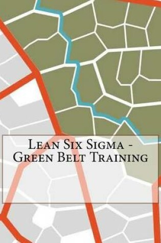 Cover of Lean Six SIGMA - Green Belt Training