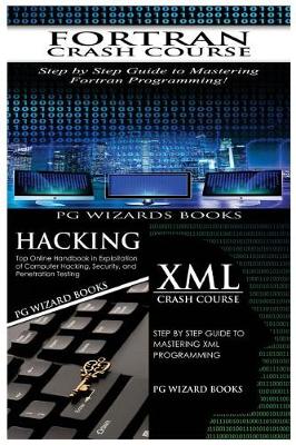 Book cover for FORTRAN Crash Course + Hacking + XML Crash Course