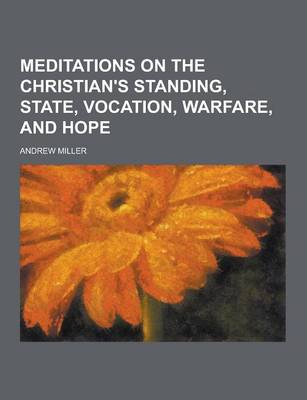 Book cover for Meditations on the Christian's Standing, State, Vocation, Warfare, and Hope