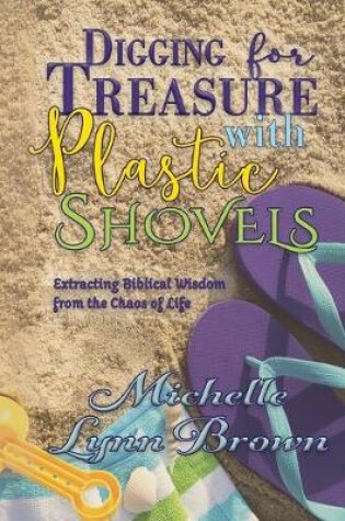 Cover of Digging for Treasure with Plastic Shovels