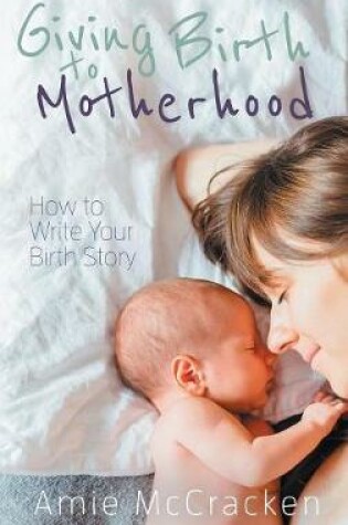 Cover of Giving Birth to Motherhood