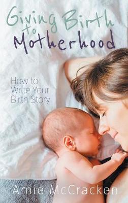 Book cover for Giving Birth to Motherhood