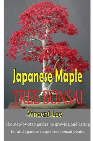 Cover of Japanese Maple Tree Bonsai