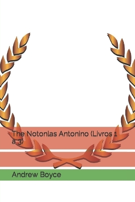 Book cover for The Notonlas Antonino (Livros 1 a 3)