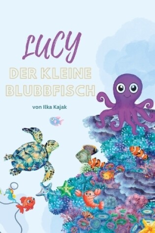 Cover of Lucy - der kleine Blubbfisch