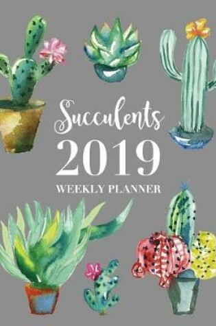 Cover of Succulents 2019 Weekly Planner