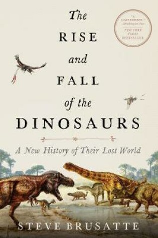 Cover of The Rise and Fall of the Dinosaurs