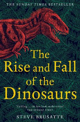 Book cover for The Rise and Fall of the Dinosaurs