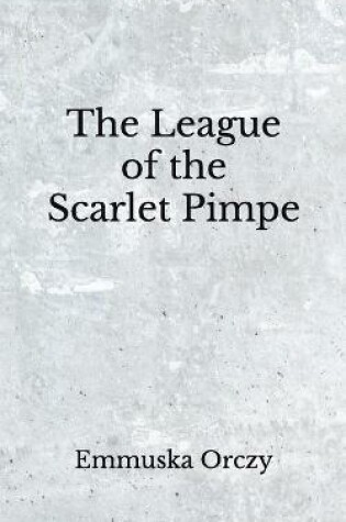 Cover of The League of the Scarlet Pimpe