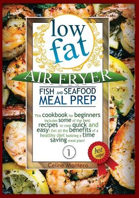 Cover of Low Fat Air Fryer Fish and Seafood Meal Prep