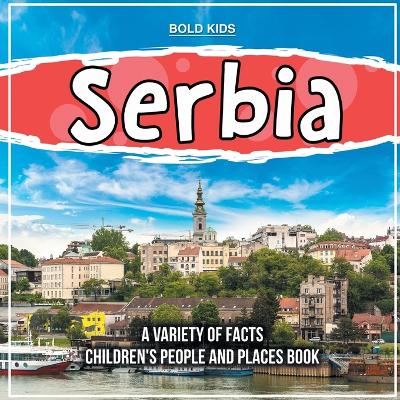 Book cover for Serbia A Variety Of Facts 1st Grade Children's Book