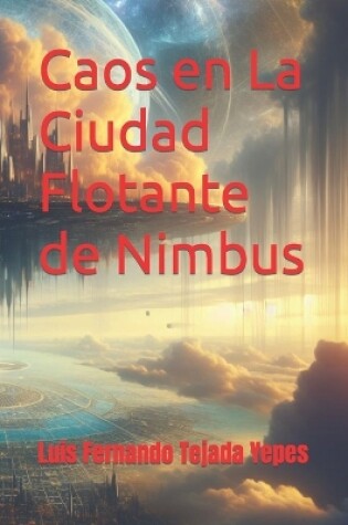 Cover of Caos en La Ciudad Flotante de Nimbus