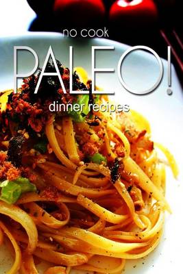 Book cover for No-Cook Paleo! - Dinner Recipes