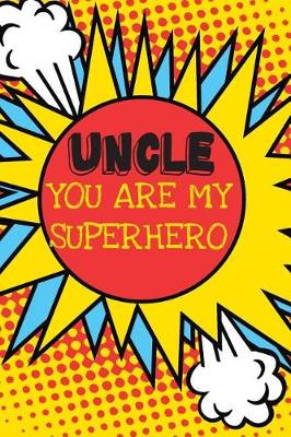 Book cover for Uncle You Are My Superhero