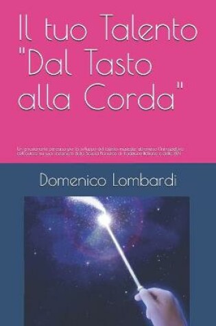 Cover of Il tuo Talento Dal Tasto alla Corda