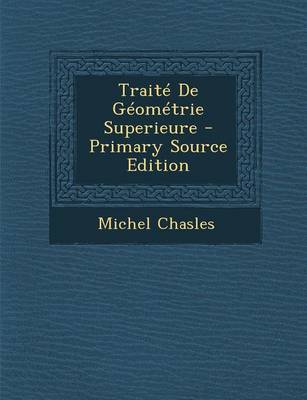 Book cover for Traite de Geometrie Superieure - Primary Source Edition