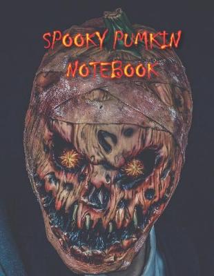 Book cover for Spooky Pumkin NOTEBOOK