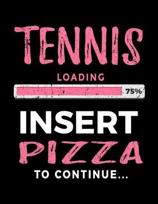 Book cover for Tennis Loading 75% Insert Pizza to Continue