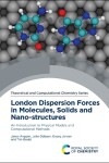 Book cover for London Dispersion Forces in Molecules, Solids and Nano-structures