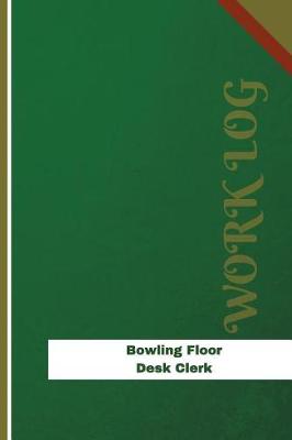 Book cover for Bowling Floor Desk Clerk Work Log