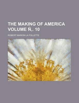 Book cover for The Making of America Volume N . 10