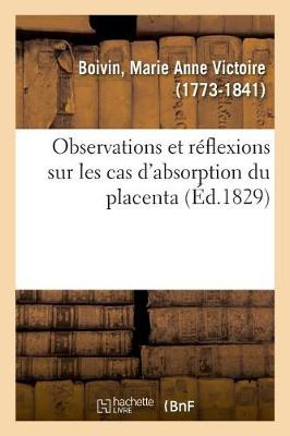 Book cover for Observations Et Reflexions Sur Les Cas d'Absorption Du Placenta