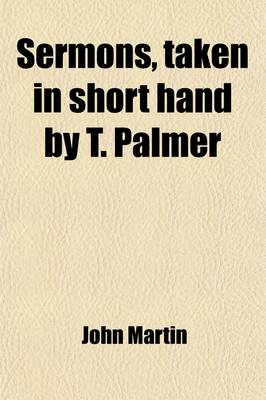 Book cover for Sermons, Taken in Short Hand by T. Palmer