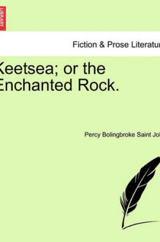 Cover of Keetsea; Or the Enchanted Rock.