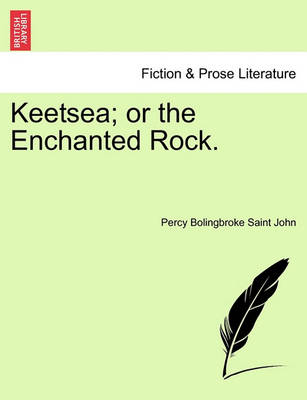 Book cover for Keetsea; Or the Enchanted Rock.