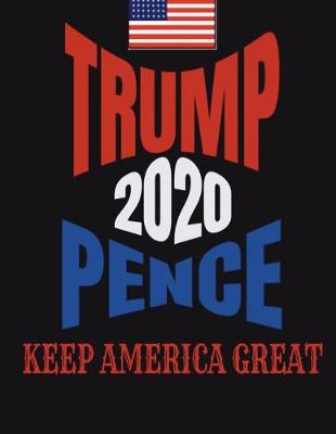 Book cover for Trump Pence 2020 Journal Notebook Planner Memo Book 150 Page 8.5 X 11