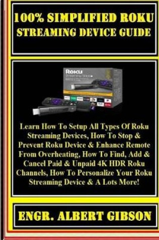 Cover of 100% Simplified Roku Streaming Device Guide