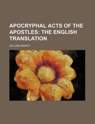 Book cover for Apocryphal Acts of the Apostles; The English Translation