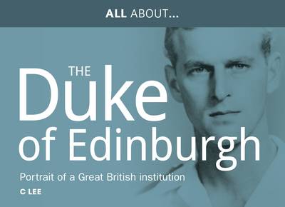 Book cover for All About Prince Philip, HRH Duke of Edinburgh