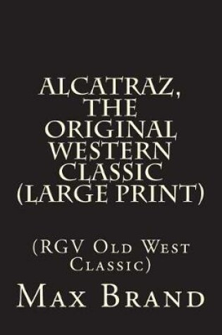 Cover of Alcatraz, The Original Western Classic (Large Print)