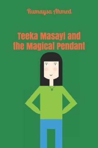 Cover of Teeka Masayi and the Magical Pendant