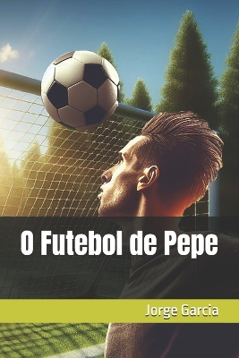 Cover of O Futebol de Pepe