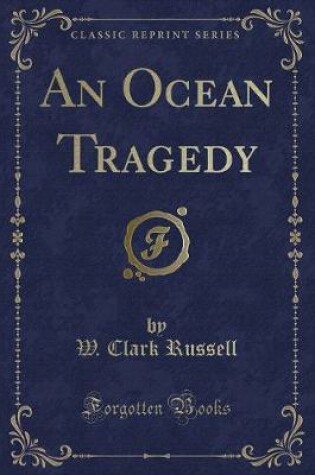 Cover of An Ocean Tragedy (Classic Reprint)