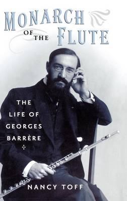 Book cover for Monarch of the Flute: The Life of Georges Barrere