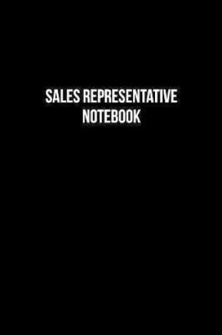 Cover of Sales Representative Notebook - Sales Representative Diary - Sales Representative Journal - Gift for Sales Representative