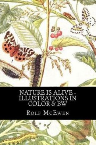 Cover of Nature is Alive - Illustrations in Color & BW