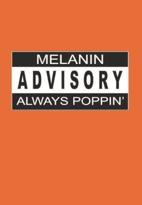 Book cover for Melanin Advisory Always Poppin'