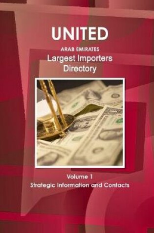 Cover of UAE Largest Importers Directory Volume 1 Strategic Information and Contacts