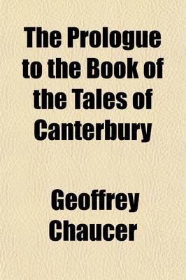 Book cover for The Prologue to the Book of the Tales of Canterbury; The Knight's Tale. the Nun's Priest's Tale