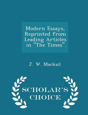 Book cover for Modern Essays, Reprinted from Leading Articles in the Times - Scholar's Choice Edition